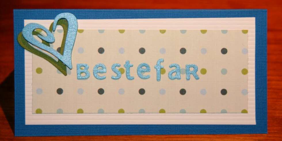 TIL BESTEFAR: Hjemmelagde kort er spesielt å få også for besteforeldre. TIL BESTEFAR: Hjemmelagde kort er spesielt å få også for besteforeldre.