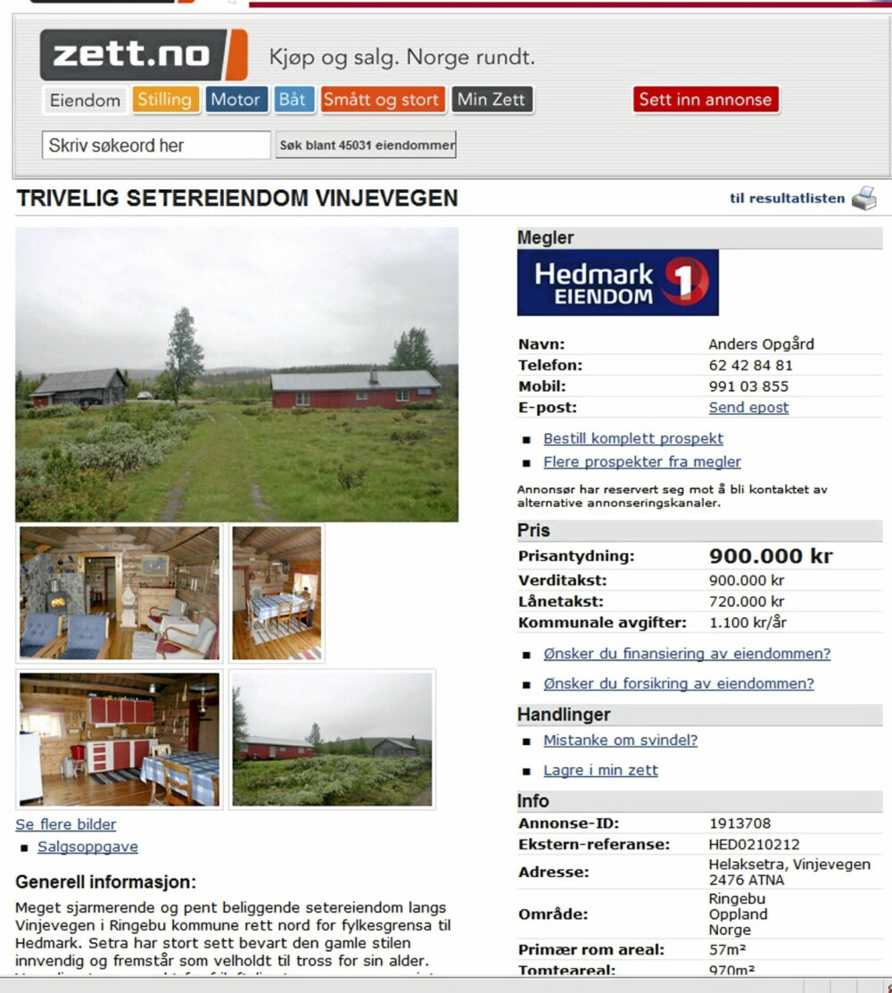 SETER TIL BEGJÆR: Hva med en seter til høstferien. Denne har en prisantydning på 900 000 kroner. SETER TIL BEGJÆR: Hva med en seter til høstferien. Denne har en prisantydning på 900 000 kroner.