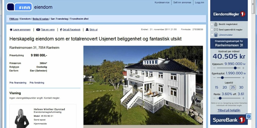 RÅFLOTT PÅ RANHEIM: På 10 plass med 75 107 sidevisninger har en enebolig på Ranheim i Trøndelag sneket seg inn på listen. Prisantydning 9 990 000 kroner. RÅFLOTT PÅ RANHEIM: På 10 plass med 75 107 sidevisninger har en enebolig på Ranheim i Trøndelag sneket seg inn på listen. Prisantydning 9 990 000 kroner.