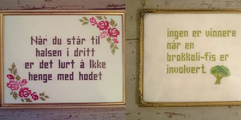 KORSSTING: Det er kombinasjonen av det fine broderiet og de grovkorna tekstene som har gjort disse tekstene så populære. KORSSTING: Det er kombinasjonen av det fine broderiet og de grovkorna tekstene som har gjort disse tekstene så populære.