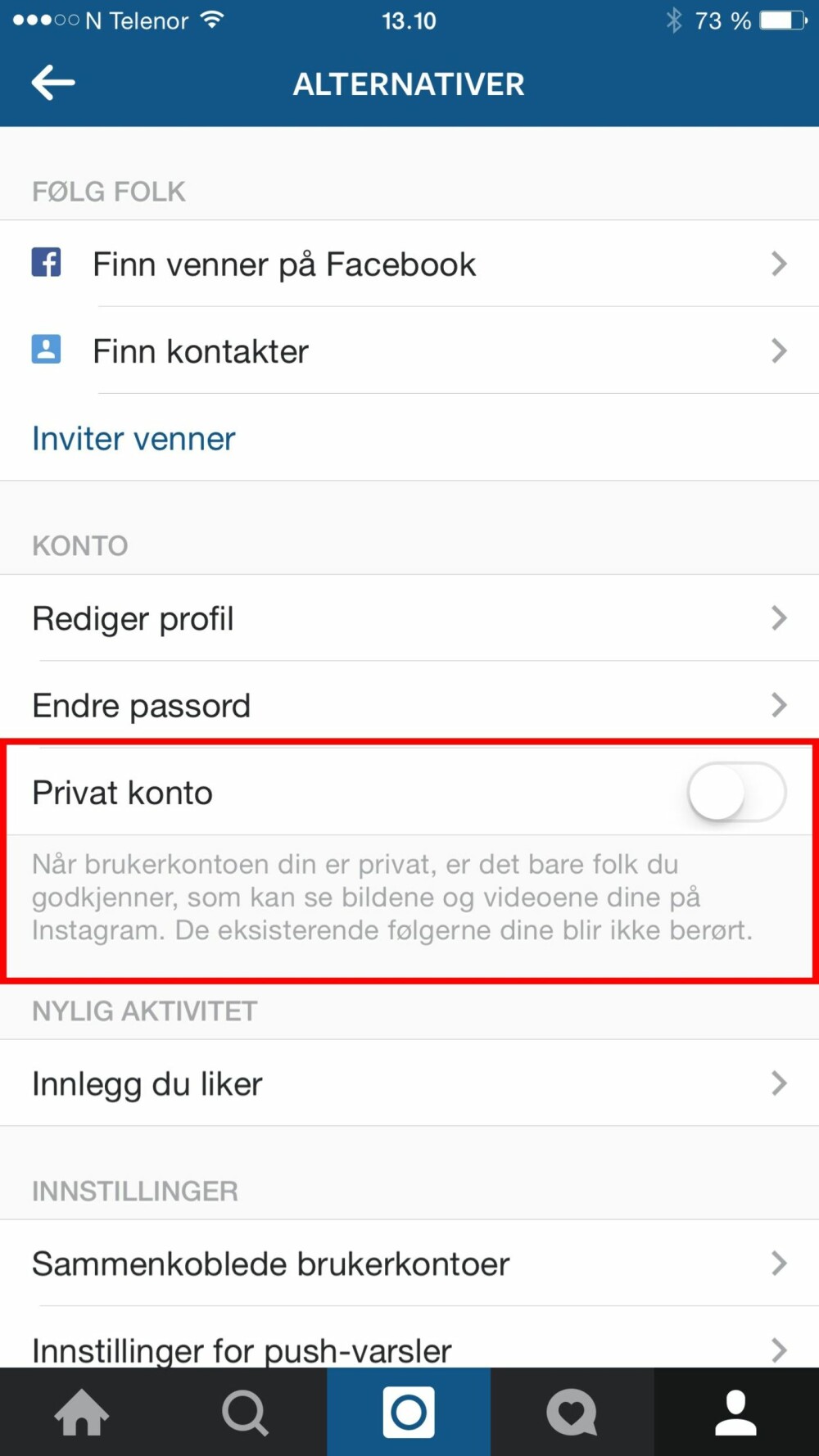 PRIVAT KONTO: Dersom du ikke vil at hvem som helst i hele verden skal se bildene dine på Instagram, så må du lage deg en privat konto. PRIVAT KONTO: Dersom du ikke vil at hvem som helst i hele verden skal se bildene dine på Instagram, så må du lage deg en privat konto.