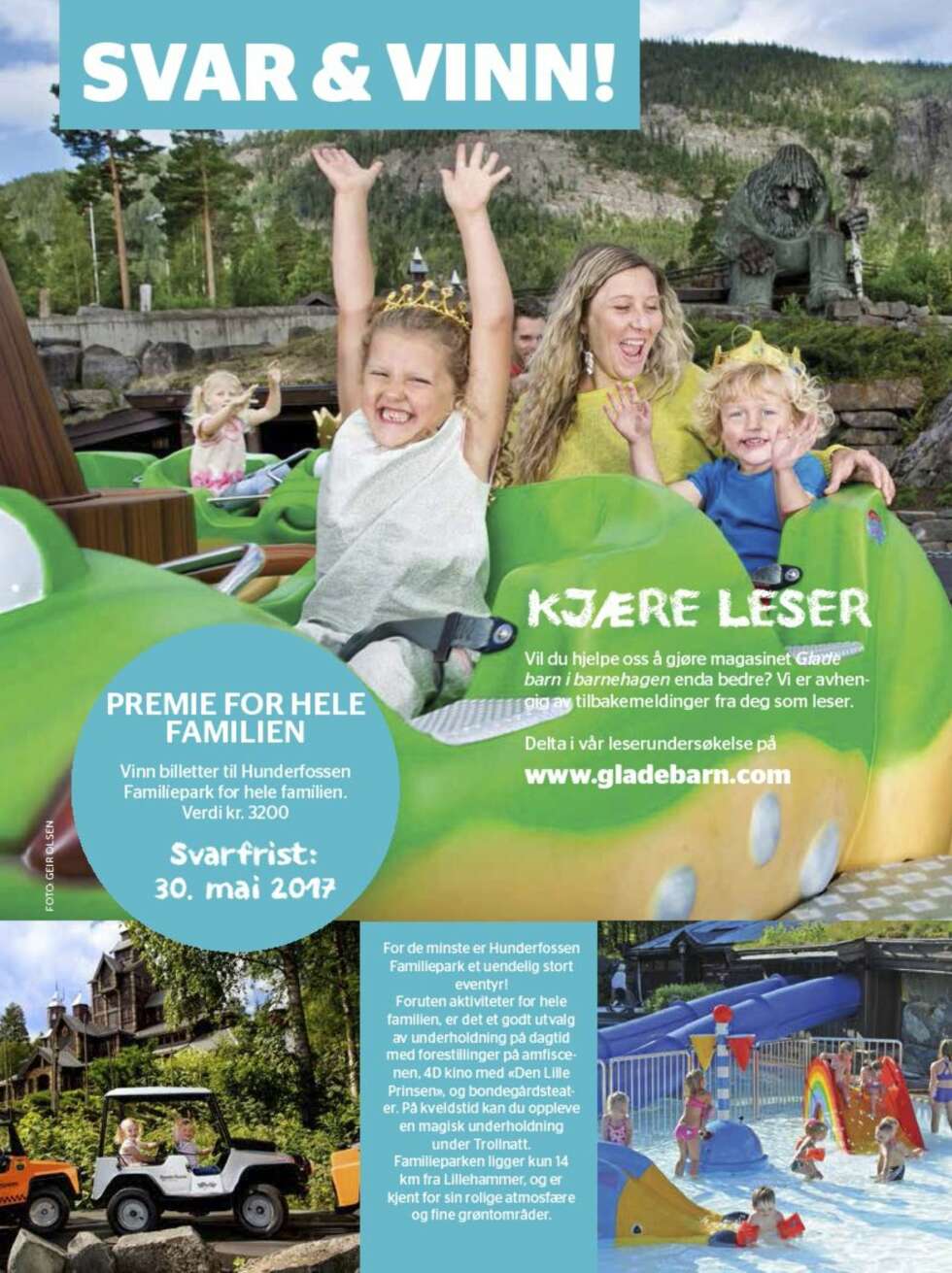Vinn billetter til Hunderfossen Familiepark for hele familien. Verdi kr. 3200. Vinn billetter til Hunderfossen Familiepark for hele familien. Verdi kr. 3200.