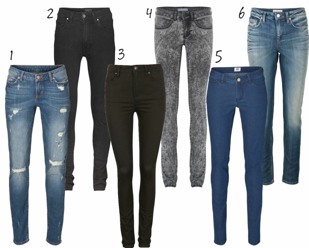 SKINNY: 1. Noisy May, kr 500. 2. Tiger of Sweden, kr 1199. 3. Cubus, kr 299. 4. Samsøe Samsøe, kr 899. 5. Vero Moda, kr 200. 6. Won Hundred, kr 1300. SKINNY: 1. Noisy May, kr 500. 2. Tiger of Sweden, kr 1199. 3. Cubus, kr 299. 4. Samsøe Samsøe, kr 899. 5. Vero Moda, kr 200. 6. Won Hundred, kr 1300.