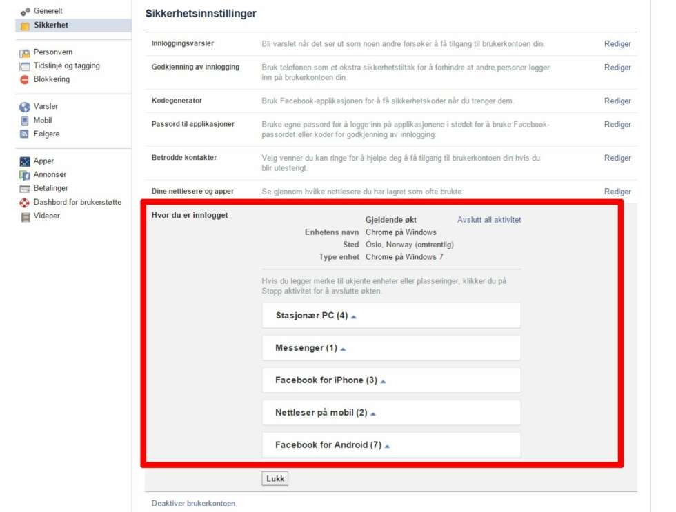 INNLOGGING: Hvor er du egentlig innlogget med din Facebook-konto. Her får du oversikten - og mulighet til å logge av. INNLOGGING: Hvor er du egentlig innlogget med din Facebook-konto. Her får du oversikten - og mulighet til å logge av.