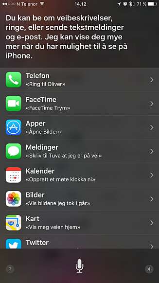 SIRI: Du kan spørre Siri hva hun kan gjøre for deg - og du får en god "bruksanvisning" på skjermen. SIRI: Du kan spørre Siri hva hun kan gjøre for deg - og du får en god "bruksanvisning" på skjermen.