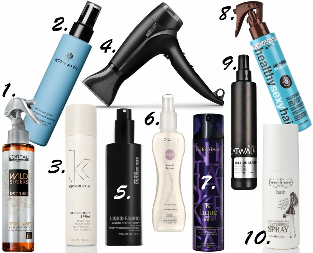 GODE PRODUKTER: <b>1.</b> L'Oréal Professionnel Wild Styles by Tecni.Art Beach Waves spray, kr 229. <b>2.</b> Björn Axén Salt Water Spray, kr 139. <b>3.</b> Kevin Murphy Hair Resort Spray Beach Look Texture Spray, kr 319. <b>4.</b> ghd Aura hårføner, kr 1599. <b>5.</b> Shu Uemura Liquid Fabric Mineral Texture Spray, kr 390. <b>6.</b> BioSilk Beach Texture, kr 229. <b>7.</b> Kérastase Couture Styling Laque Noir, kr 280. <b>8.</b> SexyHair Healthy Sexy Hair Soy Renewal beach Spray, kr 159. <b>9.</b> tigi Catwalk Session Series Saltspray, kr 259. <b>10.</b> Percy Reed Texturising Spray, kr 159. GODE PRODUKTER: <b>1.</b> L'Oréal Professionnel Wild Styles by Tecni.Art Beach Waves spray, kr 229. <b>2.</b> Björn Axén Salt Water Spray, kr 139. <b>3.</b> Kevin Murphy Hair Resort Spray Beach Look Texture Spray, kr 319. <b>4.</b> ghd Aura hårføner, kr 1599. <b>5.</b> Shu Uemura Liquid Fabric Mineral Texture Spray, kr 390. <b>6.</b> BioSilk Beach Texture, kr 229. <b>7.</b> Kérastase Couture Styling Laque Noir, kr 280. <b>8.</b> SexyHair Healthy Sexy Hair Soy Renewal beach Spray, kr 159. <b>9.</b> tigi Catwalk Session Series Saltspray, kr 259. <b>10.</b> Percy Reed Texturising Spray, kr 159.