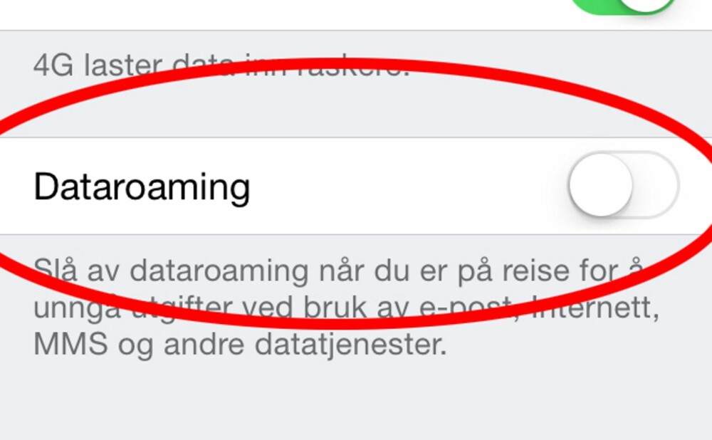 SLÅ AV: Husk å slå av Dataroaming når du skal utenlands. SLÅ AV: Husk å slå av Dataroaming når du skal utenlands.