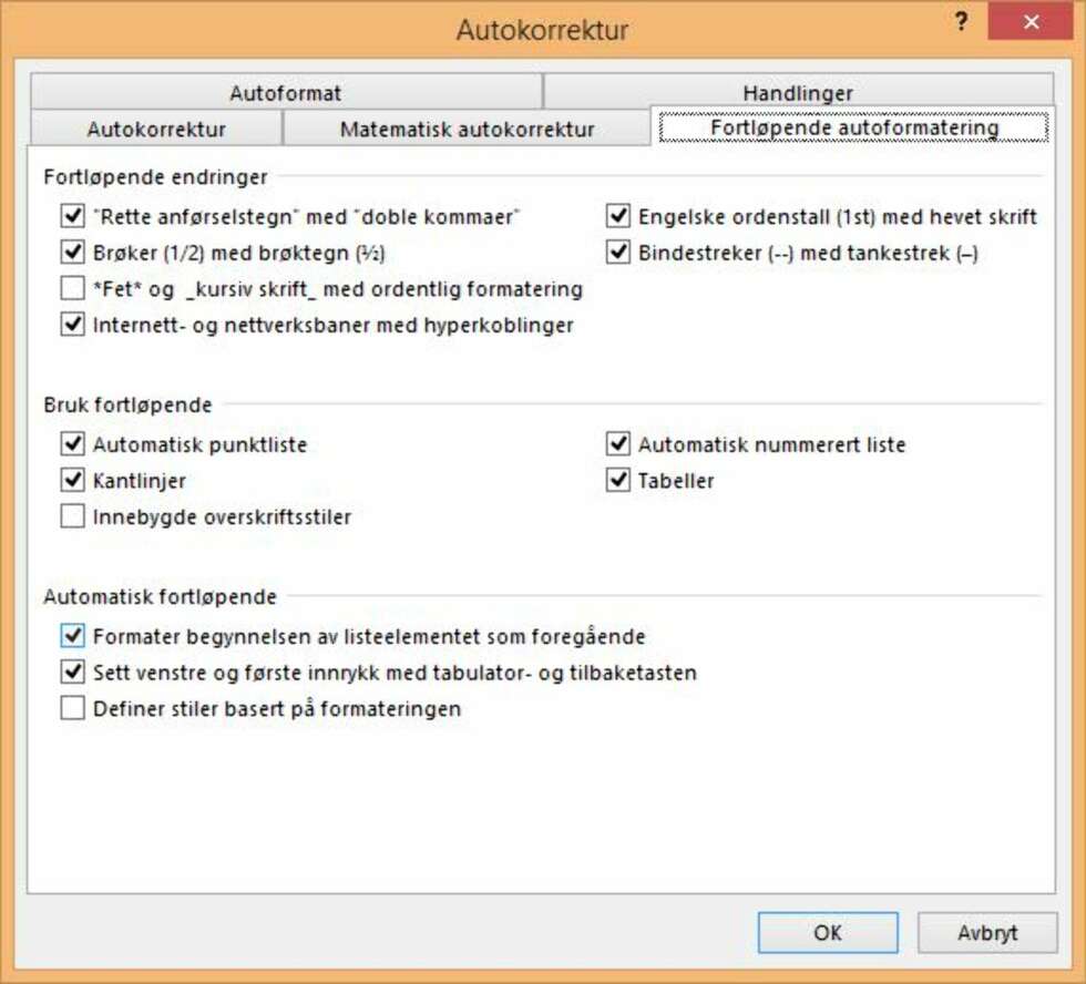 FORTLØPENDE: I arkfanen «Fortløpende autoformatering» finner du blant annet den funksjonen som gjør at word automatisk lager linker når du skriver inn en nettadresse («Internett- og nettverksbaner med hyperkoblinger»). Det er også her du fjerner en hake, dersom du ønsker å beholde de ordinære anførselstegnene («Rette anførselstegn med doble kommaer») eller ikke vil ha automatiske lister. FORTLØPENDE: I arkfanen «Fortløpende autoformatering» finner du blant annet den funksjonen som gjør at word automatisk lager linker når du skriver inn en nettadresse («Internett- og nettverksbaner med hyperkoblinger»). Det er også her du fjerner en hake, dersom du ønsker å beholde de ordinære anførselstegnene («Rette anførselstegn med doble kommaer») eller ikke vil ha automatiske lister.
