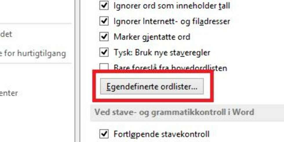 ORDLISTER: Ordene du har lagt til i ordlisten, havner i en egendefinert ordliste ved siden av standard ordlister som er installert. Du finner oversikten over ordlistene ved å klikke på knappen «Egendefinerte ordlister» på hovedskjermbildet under «Alternativer» og «Korrektur». ORDLISTER: Ordene du har lagt til i ordlisten, havner i en egendefinert ordliste ved siden av standard ordlister som er installert. Du finner oversikten over ordlistene ved å klikke på knappen «Egendefinerte ordlister» på hovedskjermbildet under «Alternativer» og «Korrektur».
