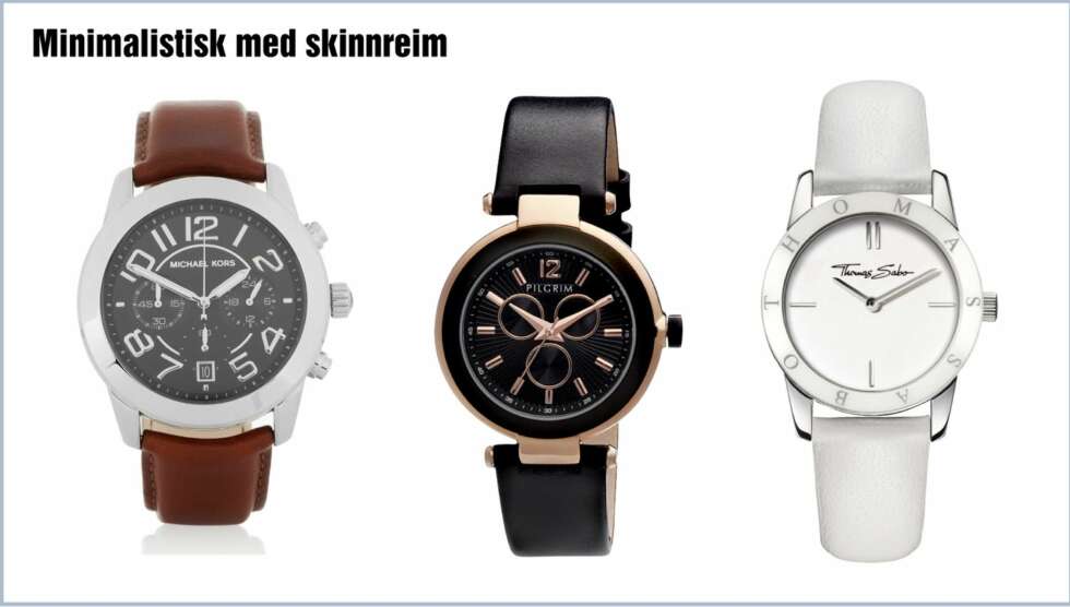 Minimalistiske klokker, f.v: Michael Kors/Net-a-porter, kr 1030,- Pilgrim, kr 849,- Thomas Sabo, kr 1690,- Minimalistiske klokker, f.v: Michael Kors/Net-a-porter, kr 1030,- Pilgrim, kr 849,- Thomas Sabo, kr 1690,-
