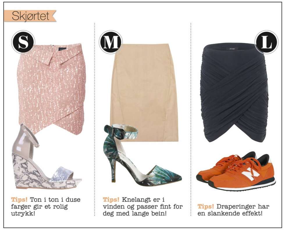 Skjørtet: S: Skjørt fra Whiite, kr 799,- Kilehæl fra Sofie Schnoor, kr 1499,- M: Skjørt fra Cos, kr 690,- Pumps fra Gina Tricot, kr 349,- L: Drapert skjørt fra Julie Brandt, kr 1299,- Sneakers fra New Balance, kr 749,- Skjørtet: S: Skjørt fra Whiite, kr 799,- Kilehæl fra Sofie Schnoor, kr 1499,- M: Skjørt fra Cos, kr 690,- Pumps fra Gina Tricot, kr 349,- L: Drapert skjørt fra Julie Brandt, kr 1299,- Sneakers fra New Balance, kr 749,-