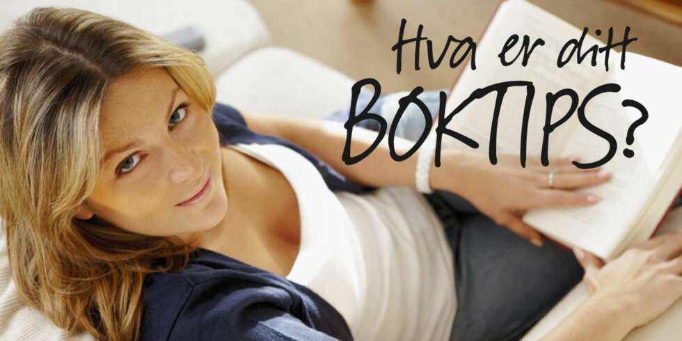 PÅ NATTBORDET: Hva er den beste boka du har lest? Del dine beste boktips med oss. PÅ NATTBORDET: Hva er den beste boka du har lest? Del dine beste boktips med oss.