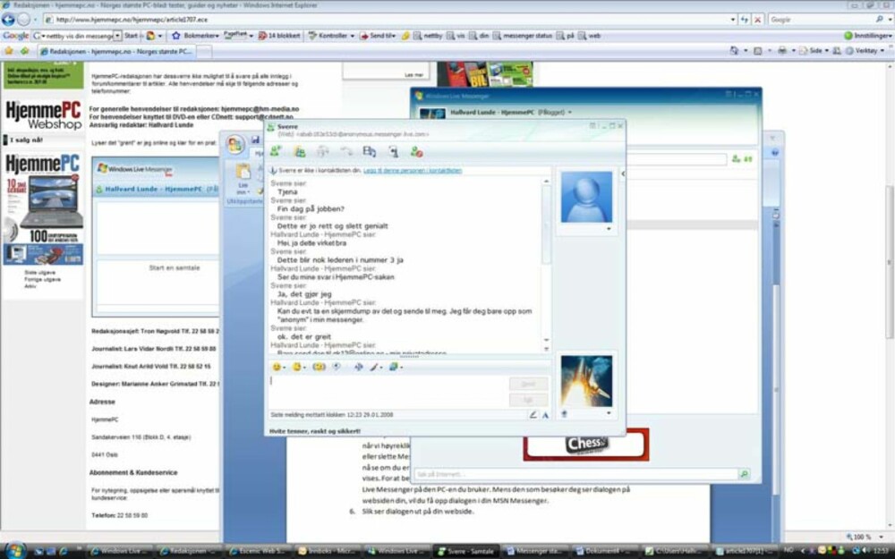 Slik ser samtalen ut fra begge sider. Den som tar kontakt via nettet og den som "eier" MSN-id-en som er brukt i dette eksempelet. Slik ser samtalen ut fra begge sider. Den som tar kontakt via nettet og den som "eier" MSN-id-en som er brukt i dette eksempelet.