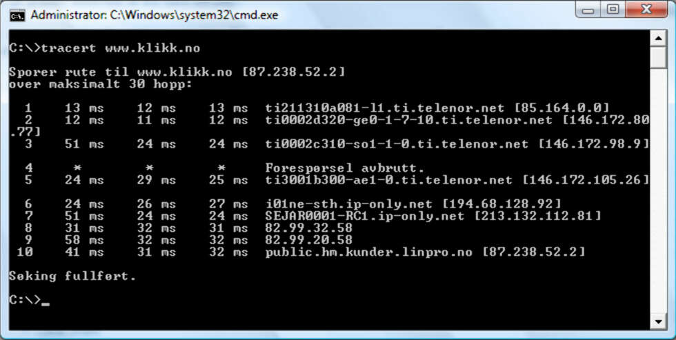 SE VEIEN TIL MÅLET: Åpne kommandolinjen i Windows og skriv «tracert adresse» for å se hvor mange rutere pakkene er innom på vei til nettstedet. Fra oss til klikk.no er det 10 hopp. SE VEIEN TIL MÅLET: Åpne kommandolinjen i Windows og skriv «tracert adresse» for å se hvor mange rutere pakkene er innom på vei til nettstedet. Fra oss til klikk.no er det 10 hopp.