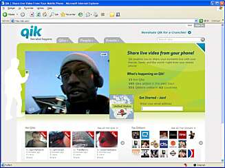 På www.qik.com kan du se direktevideoer fra hundrevis av andre brukere rundt om i verden, og også chatte med dem mens de filmer. På www.qik.com kan du se direktevideoer fra hundrevis av andre brukere rundt om i verden, og også chatte med dem mens de filmer.