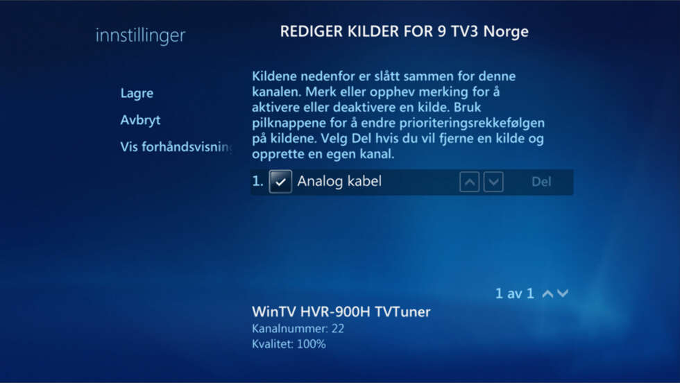 Nå kan du bruke mange forskjellige opptakskilder på en og samme Media Center-PC. Du kan selv velge hvilken kilde som skal være foretrukket på de forskjellige kanalene. I dette tilfellet har TV3 bare en kilde, nemlig en analog kabel. Nå kan du bruke mange forskjellige opptakskilder på en og samme Media Center-PC. Du kan selv velge hvilken kilde som skal være foretrukket på de forskjellige kanalene. I dette tilfellet har TV3 bare en kilde, nemlig en analog kabel.