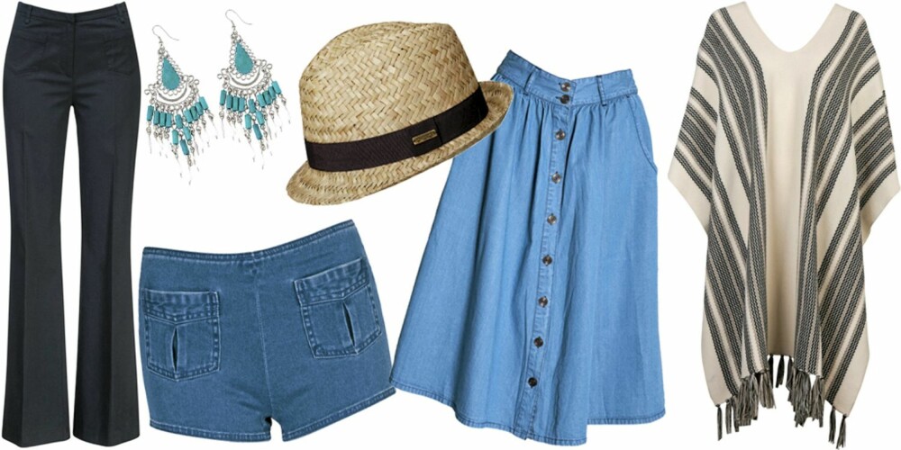 FRA VENSTRE: Bukse fra Gina Tricot (kr 399), shorts fra Bik Bok (kr 299), ørdedobber fra Indiska (kr 59), hatt fra H&M (kr 69), skjørt fra Indiska (kr 299), poncho fra Bik Bok (kr 499). FRA VENSTRE: Bukse fra Gina Tricot (kr 399), shorts fra Bik Bok (kr 299), ørdedobber fra Indiska (kr 59), hatt fra H&M (kr 69), skjørt fra Indiska (kr 299), poncho fra Bik Bok (kr 499).