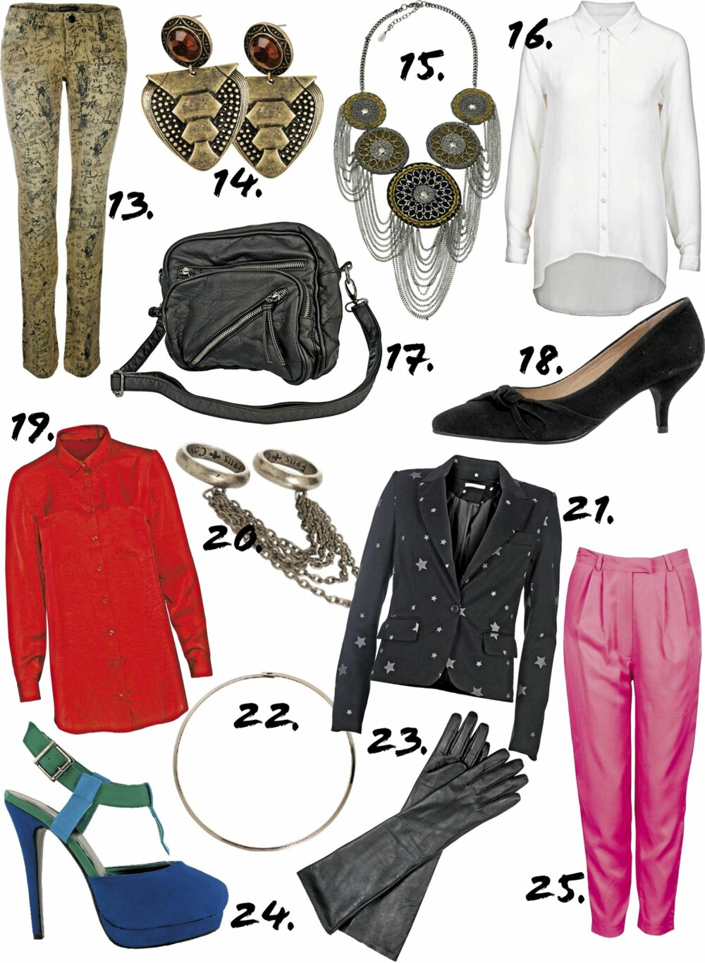 MOTEKUPP: 13. Bukser fra Only (kr 359) 14. Øredobber fra Cubus (kr 69) 15. Kjede fra Accessorize (kr 325) 16. Bluse fra Cubus (kr 249) 17. Veske fra Only (kr 399) 18. Pumps fra Bianco (kr 450) 19. Skjorte fra KappAhl (kr 199) 20. Dobbel ring fra Friis Company (kr 99) 21. Blazer fra Only (kr 459) 22. Chokerkjede fra Nelly.com (kr 79) 23. Hansker fra Cubus (kr 299) 24. Sandaler fra Nelly.com (kr 379) 25. Bukser fra Bik Bok (kr 299). MOTEKUPP: 13. Bukser fra Only (kr 359) 14. Øredobber fra Cubus (kr 69) 15. Kjede fra Accessorize (kr 325) 16. Bluse fra Cubus (kr 249) 17. Veske fra Only (kr 399) 18. Pumps fra Bianco (kr 450) 19. Skjorte fra KappAhl (kr 199) 20. Dobbel ring fra Friis Company (kr 99) 21. Blazer fra Only (kr 459) 22. Chokerkjede fra Nelly.com (kr 79) 23. Hansker fra Cubus (kr 299) 24. Sandaler fra Nelly.com (kr 379) 25. Bukser fra Bik Bok (kr 299).