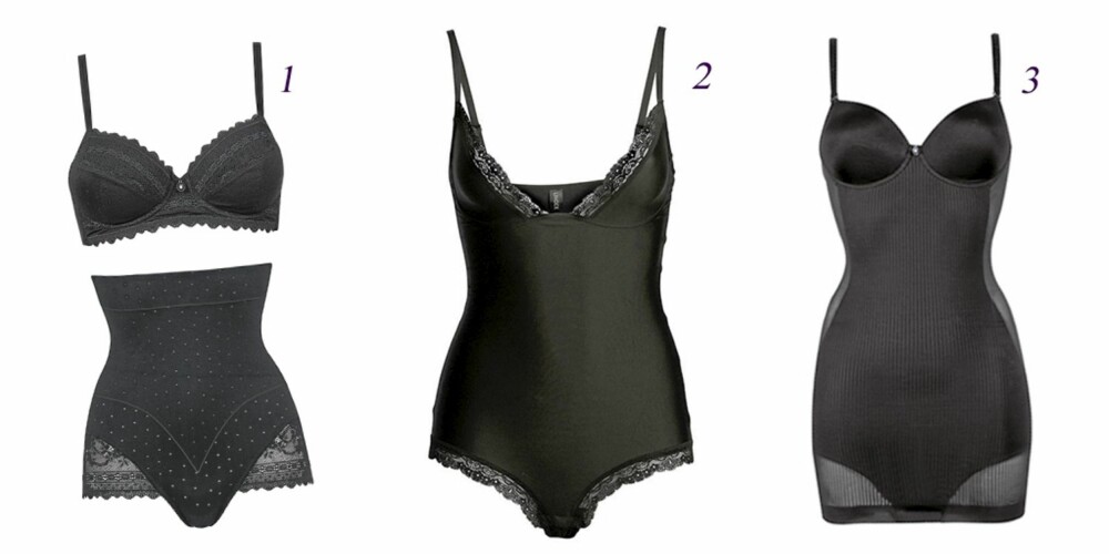 FINN FORMEN: Undertøy som gir deg de riktige formene. 1.Blondesett fra Triumph, med truser som holder magen på plass og vattert bh som gir brystene et ekstra løft. Truse, kr 399 og bh, kr 299. 2. Lekker body fra Lindex, som gir deg lekker figur, kr 599. 3. Hel kroppsdrakt fra Triumph, som holder inn og fremhever, kr 699. FINN FORMEN: Undertøy som gir deg de riktige formene. 1.Blondesett fra Triumph, med truser som holder magen på plass og vattert bh som gir brystene et ekstra løft. Truse, kr 399 og bh, kr 299. 2. Lekker body fra Lindex, som gir deg lekker figur, kr 599. 3. Hel kroppsdrakt fra Triumph, som holder inn og fremhever, kr 699.