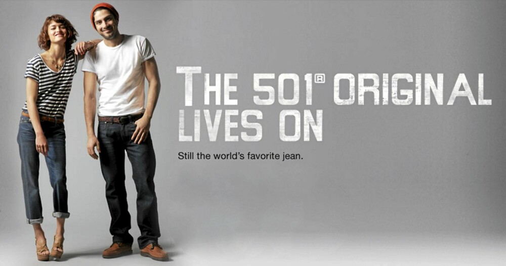 501: Still the world's favourite jean. 501: Still the world's favourite jean.