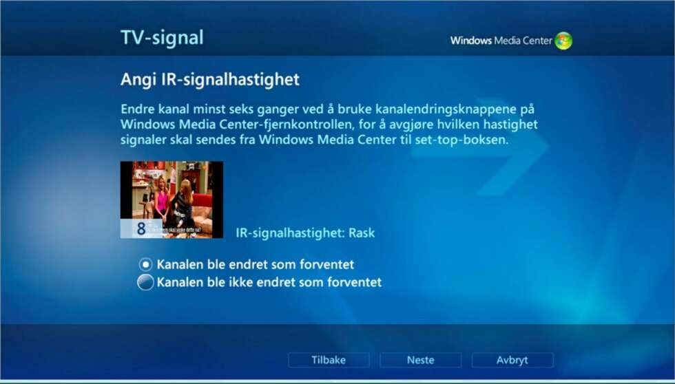 Test kanalskifte med kanalendringsknappen (opp/ned) en rekke ganger. Ikke ta lett på dette, test grundig slik at Media Center lærer for tett signalene kan sendes til dekoderen. Her vil du ha et 100% godt resultat før du svarer kanalene ble endret som forventet. Trykk Neste for å bekrefte. Test kanalskifte med kanalendringsknappen (opp/ned) en rekke ganger. Ikke ta lett på dette, test grundig slik at Media Center lærer for tett signalene kan sendes til dekoderen. Her vil du ha et 100% godt resultat før du svarer kanalene ble endret som forventet. Trykk Neste for å bekrefte.
