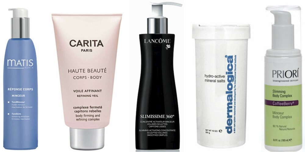HJEMMEPRODUKTER: Fra venstre: Matis Smoothing Cellulite Cream (kr 565), Carita Refining Veil (kr 800), Lancôme Slimissime (kr 440), Dermalogica Hydro Active Mineral Salts (kr 495), Priori Coffeeberry Slimming Complex (kr 879). HJEMMEPRODUKTER: Fra venstre: Matis Smoothing Cellulite Cream (kr 565), Carita Refining Veil (kr 800), Lancôme Slimissime (kr 440), Dermalogica Hydro Active Mineral Salts (kr 495), Priori Coffeeberry Slimming Complex (kr 879).