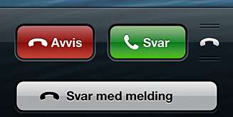 SVAR MED MELDING: Trykk på telefonrøret til høyre og du kan svare med en SMS. Hurtigsvarene kan du selv redigere i innstillingsmenyen. SVAR MED MELDING: Trykk på telefonrøret til høyre og du kan svare med en SMS. Hurtigsvarene kan du selv redigere i innstillingsmenyen.
