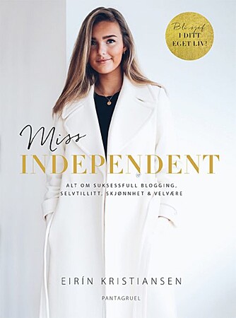 NY I BOKHYLLA: I Miss Independent skriver bloggeren Eirin Kristiansen om selvtillit, blogging og skjønnhet & velvære - her deler hun både personlige tanker og praktiske hverdagstips. NY I BOKHYLLA: I Miss Independent skriver bloggeren Eirin Kristiansen om selvtillit, blogging og skjønnhet & velvære - her deler hun både personlige tanker og praktiske hverdagstips.