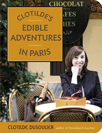 Dette er Clotildes andre bok: Edible adventures in Paris Dette er Clotildes andre bok: Edible adventures in Paris