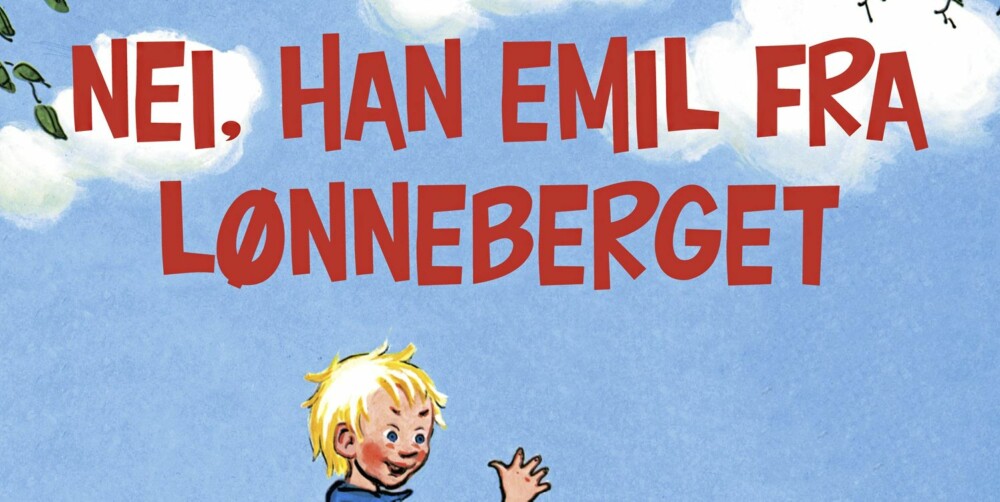 JA, EMIL HETTE HAN: Og det gjør mange gutter i dag også. Av 1000 fødte gutter i 2010, fikk 15 navnet Emil.