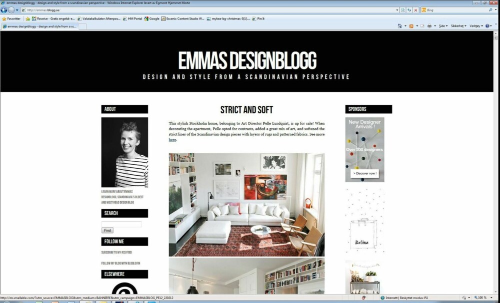 DREVEN I GAMET: Emmas Designblogg er en av de første designbloggene som dukket opp i Skandinavia. DREVEN I GAMET: Emmas Designblogg er en av de første designbloggene som dukket opp i Skandinavia.
