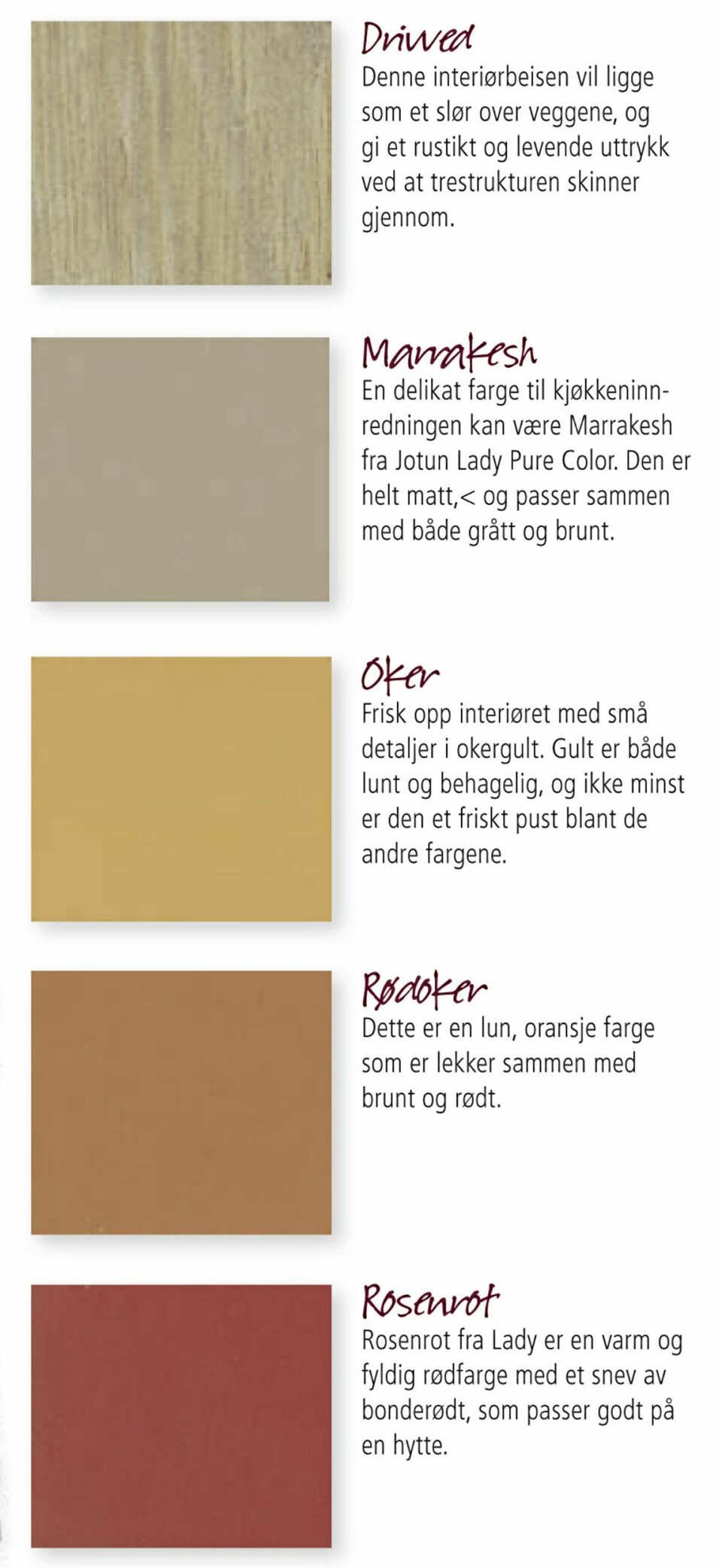 JORDFARGER: Bland bruntoner med grått og rødt for å skape et lunt og innbydende interiør.