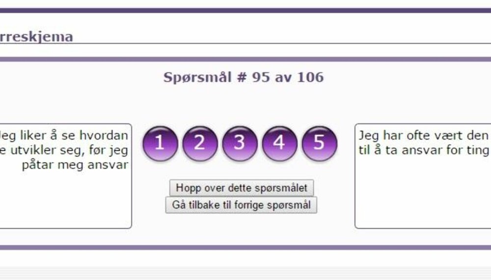TA TESTEN: Nekter du å ta en personlighetstest på jobbintervju kan det hende du ikke får jobben. Testen på bildet er hentet fra Facet 5 Norge sin personlighetstest, som er sertifisert av DNV GL. TA TESTEN: Nekter du å ta en personlighetstest på jobbintervju kan det hende du ikke får jobben. Testen på bildet er hentet fra Facet 5 Norge sin personlighetstest, som er sertifisert av DNV GL.