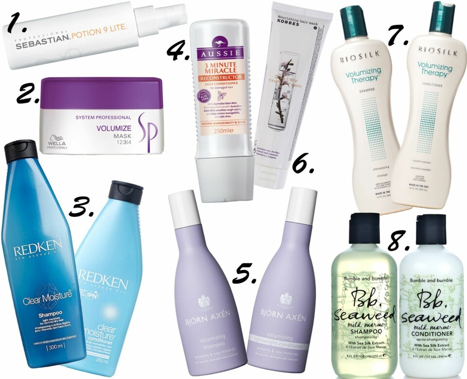 GODE PRODUKTER: 1. Sebastian Professional Potion 9 Lite, kr 319. 2. Wella System Professional Volume Mask, kr 289. 3. Redken Clear Moisture, kr 276 for sjampo og kr 288 for balsam. 4. Aussie 3 Minute Miracel Reconstructor, kr 125. 5. Bjørn Axén Volumizing, kr 119 for sjampo og kr 122 for balsam. 6. Korres Nourishing Hairmask, kr 149. 7. Biosilk Volumizing Therapy, kr 234 for sjampo go kr 249 for balsam. 8. Bumble and Bumble Seaweed Mild Marine, kr 209 for sjampo og kr 219 for balsam.