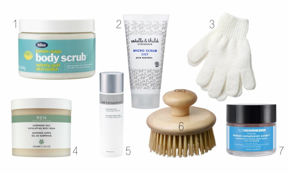 1. Bliss lemon+sage Body scrub, kr 335. Denne kremete skrubben etterlater huden myk og polert. Den lukter kjempegodt og kan brukes på både tørr og fuktig hud. 2. Estelle & Thild Micro Scrub Lily, kr 245. Ansiktsskrubb som rengjør i dybden samt eksfolierer og fornyer huden.3. Vita skrubbe-hansker, kr 99. Ved å skrubbe huden med hansker sammen med en god såpe blir huden myk og blodsirkulasjonen får seg en oppkvikker. 4. REN Exfoliating body balm, kr 345. Etterlater huden med en ren og fornyet følelse, samtidig som den gir huden fuktighet. 5. Md formulations face & body scrub, kr 498. Denne skrubben fornyer huden og gir energi til både kropp og ansikt. 6. The Body Shop skrubb- børste, kr 149. En børste kan gi liv til tørr og gusten hud og er ekstra effektiv på tørr hud. 7. Ole Henriksen Walnut complexion scrub, kr 325. Mykgjørende og energirik ansiktsskrubb som virker oppstrammende og mykgjørende på huden.