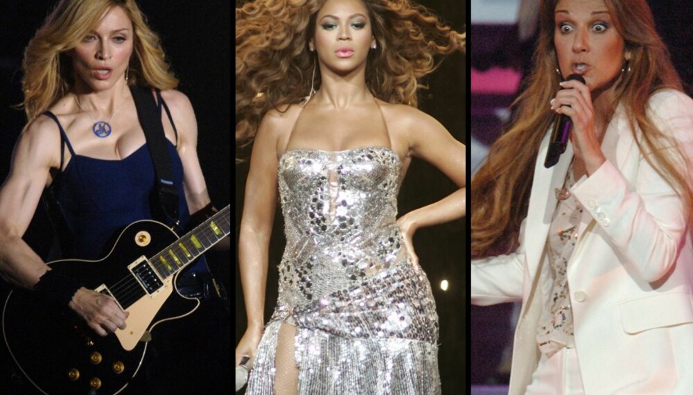 Madonna, Beyoncé og Celine Dion