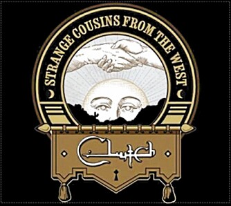 Clutch - «Strange Cousins from the west»