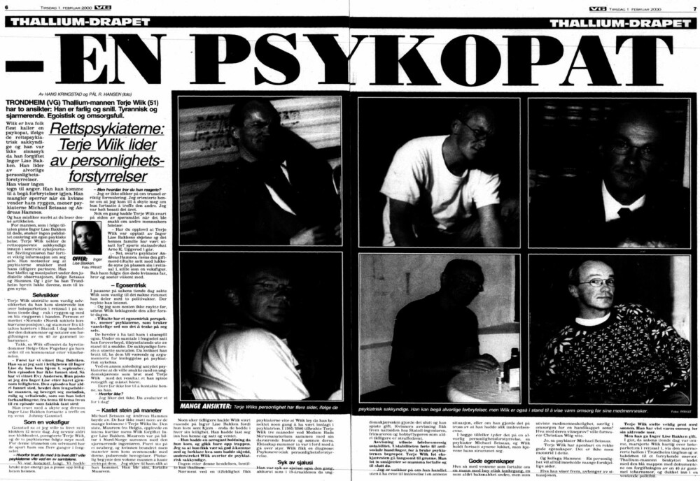 PSYKOPAT: Tirsdag 1. februar 2000 skrev VG at Wiik er hva folk flest kaller en psykopat. Han lider ifølge de sakkyndige av alvorlige personlighetsforstyrrelser men var ikke sinnssyk da han forgiftet Inger Lise Bakken.
