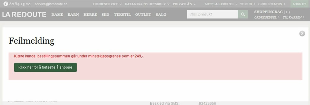 MINSTEKJØP: Denne feilmeldingen dukket opp på skjermen da vi forsøkte å "bare" kjøpe en bukse til 199. På Laredoute.no må du nemlig kjøpe for minst 249 kroner. Det synes vi er litt mye å be om.