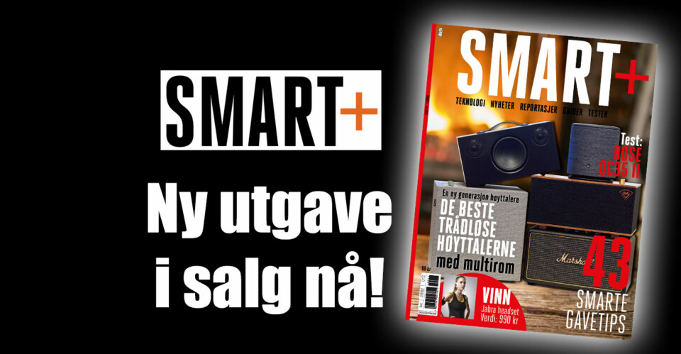 JULEGAVETIPS: SMART+ nr. 12 i salg nå. Stor test av smarte høyttalere og 43 smarte gavetips til teknologiinteresserte kvinner og menn.