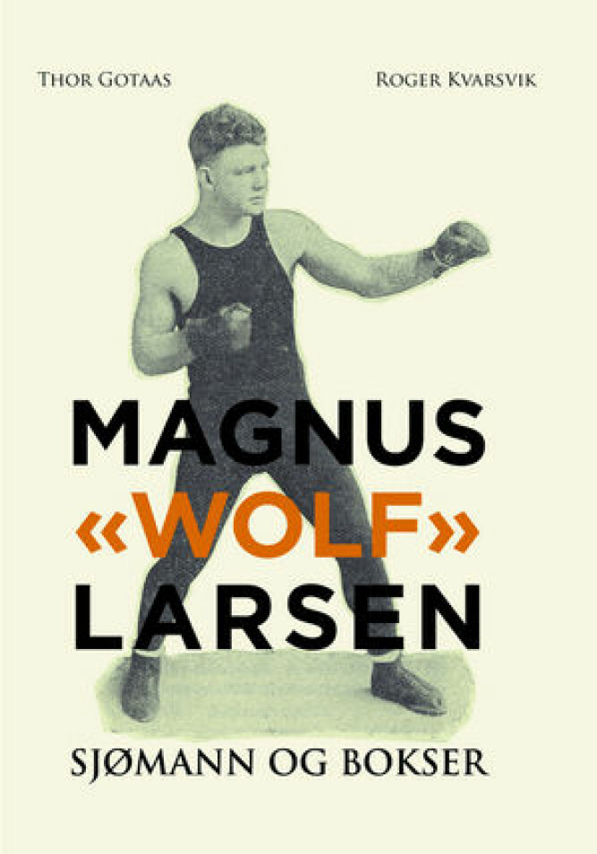 <b>BØKER:</b> Forfatterne Thor Gotaas og Roger Kvarsvik har skrevet bøkene «Ørkenen Sur» og «Magnus «Wolf» Larsen – sjømann og bokser» som er hovedkildene til denne artikkelen.