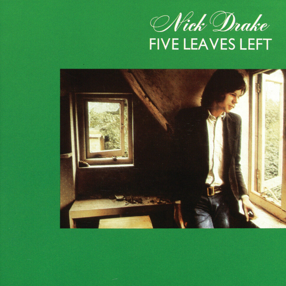 "Five Leaves Left", Nick Drake (juli).