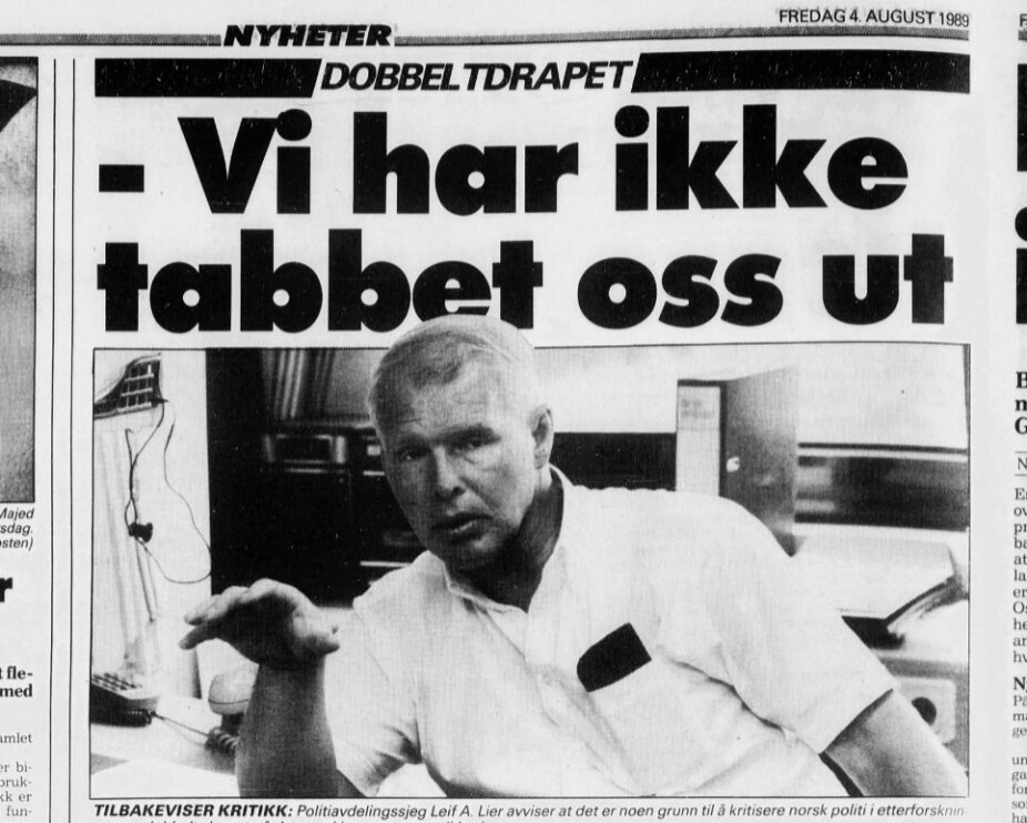 TOK IKKE SELVKRITIKK: - Det har ikke skjedd en eneste tabbe ved Oslo Politikammer i denne saken, sa politiavdelingssjef Leif A. Lier til avisen Tidens Krav, 4. august 1989.