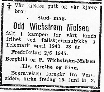 <b>KRIGEN OVER:</b> Odd Wichstrøm Nielsen ble først overlatt til sin familie og begravet da krigen var over. Agenten kom aldri frem til kampen han ønsket å kjempe for Norge.