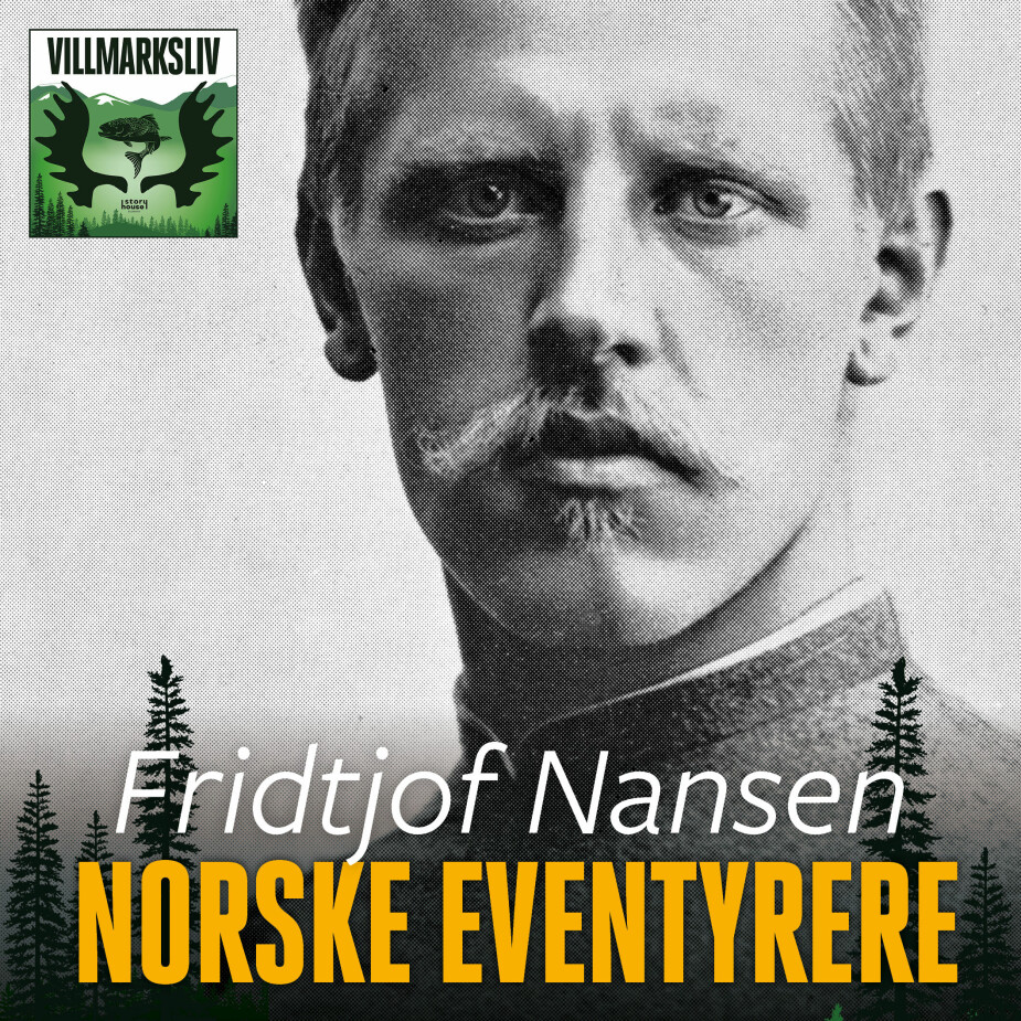 <b>FRIDTJOF NANSEN</b>: Hør Podkasten Villmarksliv der Harald Dag Jølle forteller om Nansens utrolige liv.