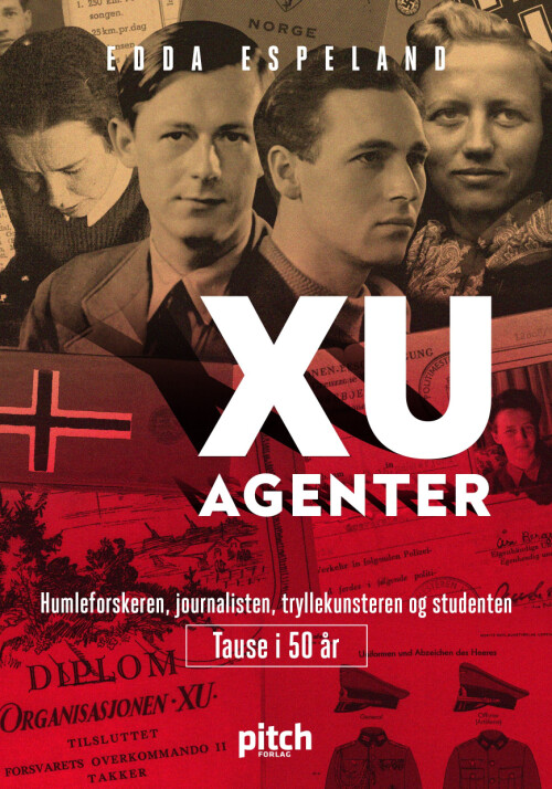 <b>OMSLAGET:</b> Til den nye boken om XU, Norges største og mest hemmelige etterretnings­organisasjon under 2. verdenskrig.