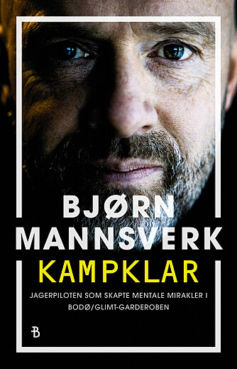 <b>NY BOK:</b> I boken Kampklar deler Bjørn Mannsverk både erfaringer fra et langt flygerliv og suksessformelen for å prestere sitt beste.