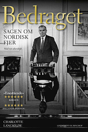 Bedraget: Forfatter Charlotte Langkildes kritikerroste bok om Nordisk Fjer-skandalen.