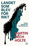 Bokomslag med karta över Norge täckt av svart olja och titeln Landet som blev för rikt.